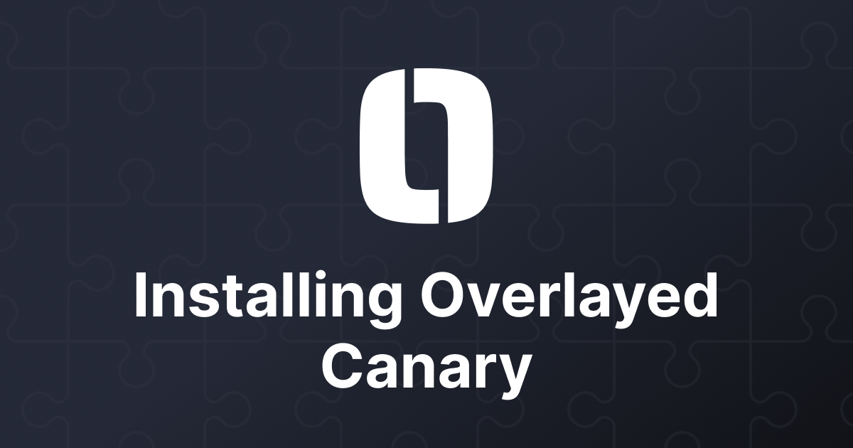 Installing Overlayed Canary Build